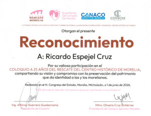 Reconocimiento que se me otorgó por mi participación en el Coloquio por los 25 años del rescate del Centro Histórico de Morelia.